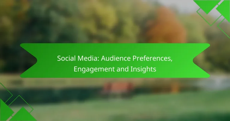 Social Media: Audience Preferences, Engagement and Insights