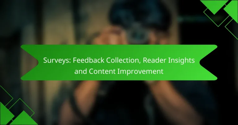 Surveys: Feedback Collection, Reader Insights and Content Improvement