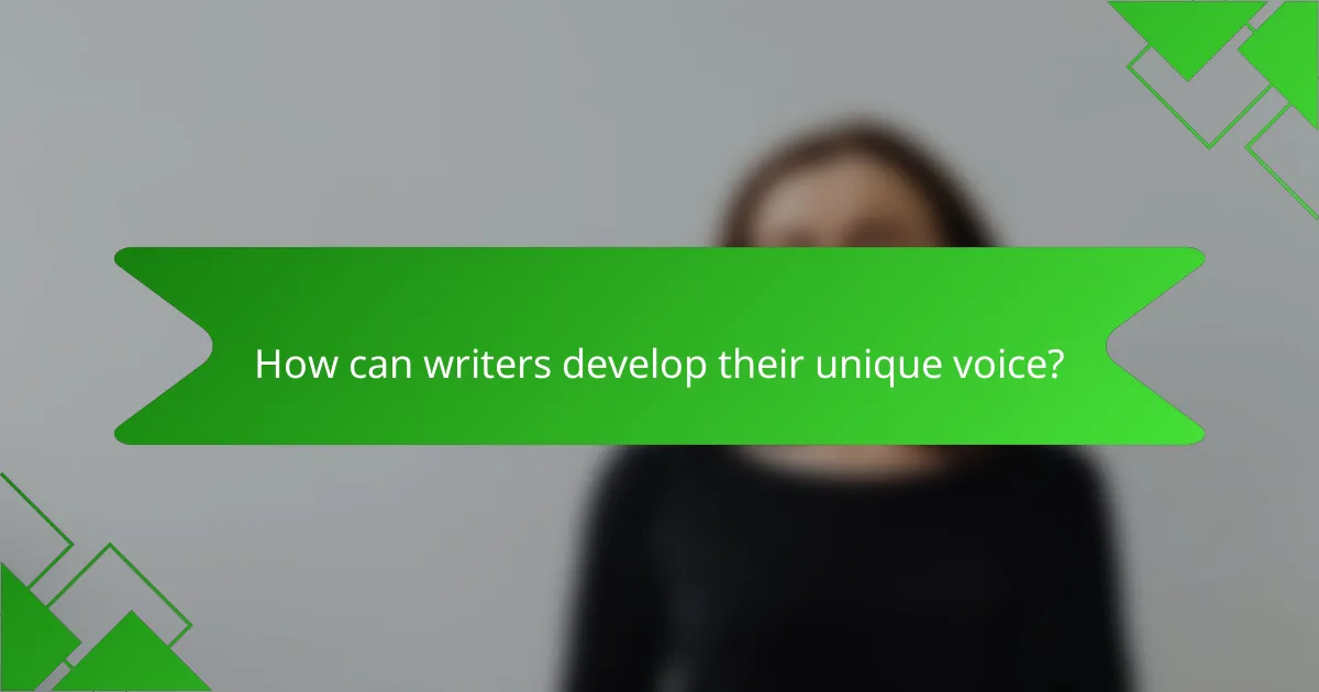 How can writers develop their unique voice?