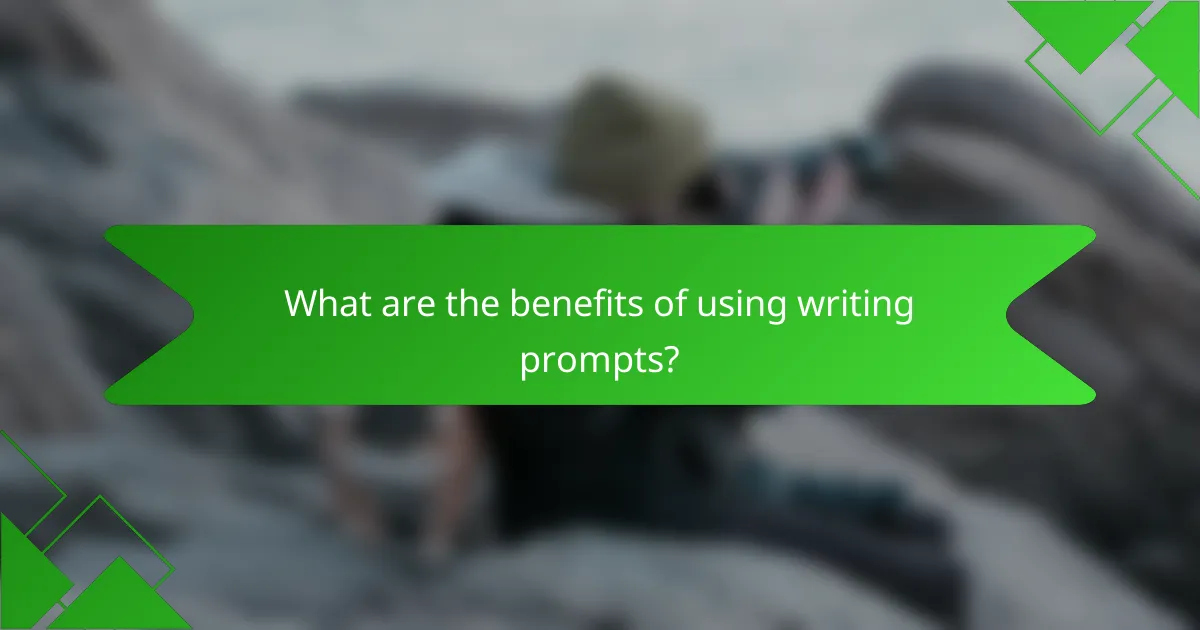 What are the benefits of using writing prompts?