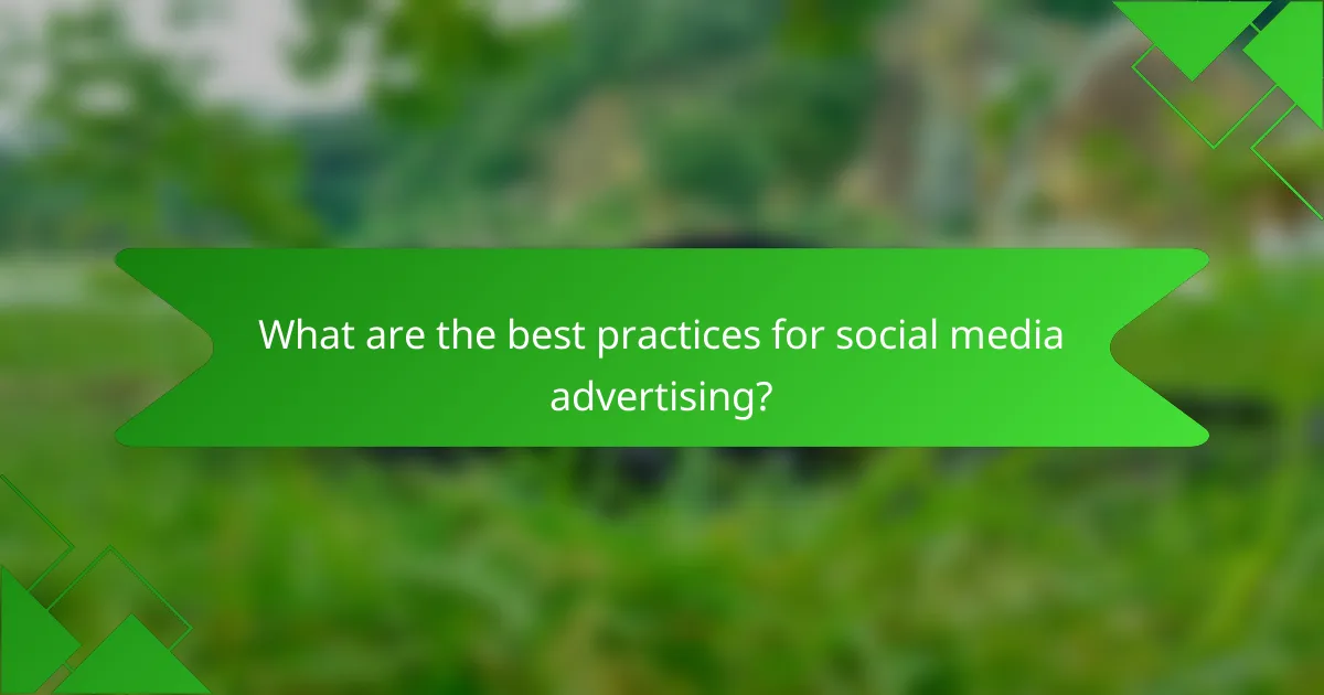 What are the best practices for social media advertising?