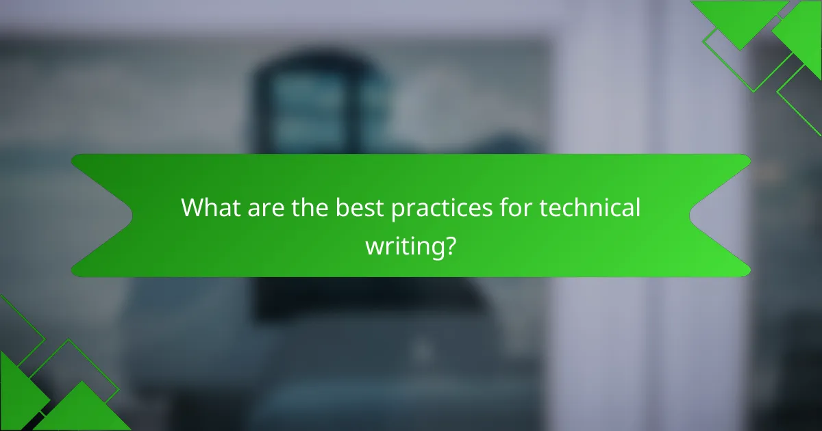 What are the best practices for technical writing?