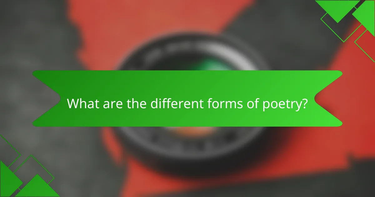 What are the different forms of poetry?
