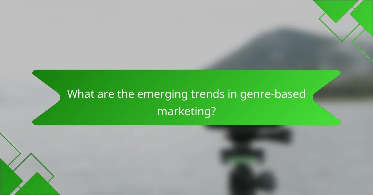 What are the emerging trends in genre-based marketing?