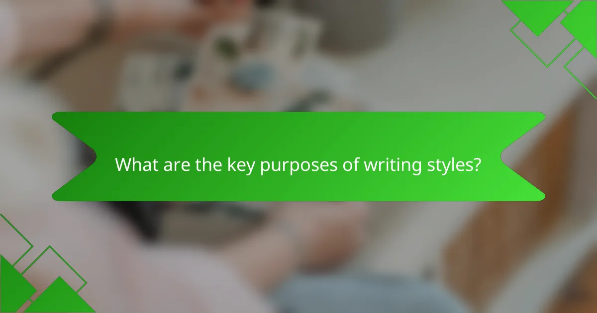 What are the key purposes of writing styles?