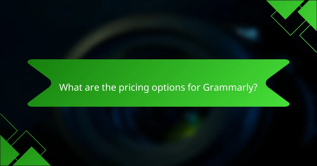 What are the pricing options for Grammarly?