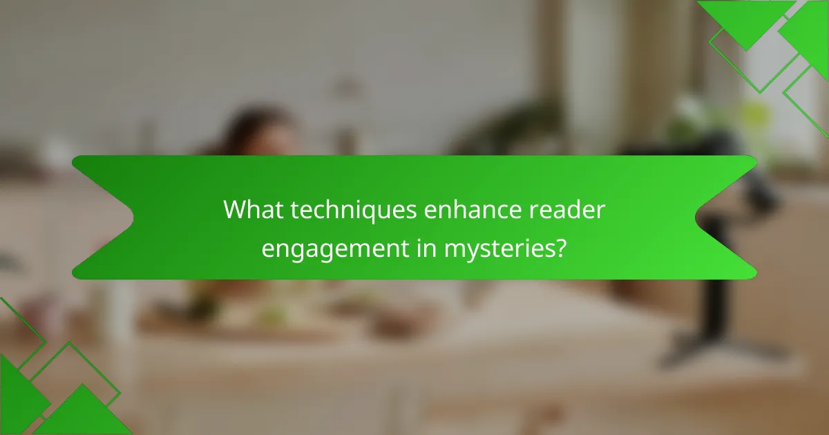 What techniques enhance reader engagement in mysteries?