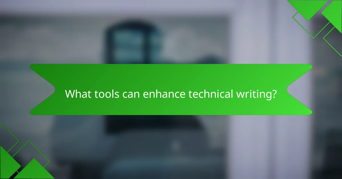 What tools can enhance technical writing?